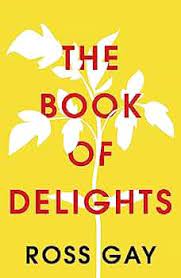 The Book of Delights: The life-affirming New York Times bestseller: Gay,  Ross: 9781529349771: Amazon.com: Books